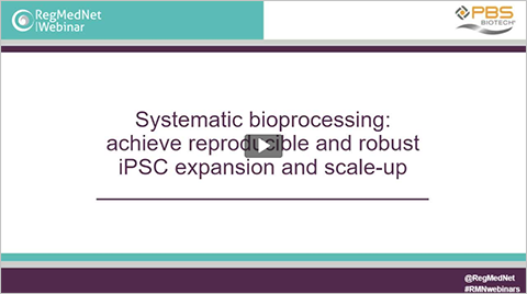 Image_Systematic bioprocessing_achieve reproducible and robust iPSC expansion and scale-up
